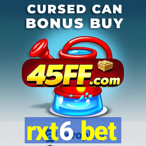 rxt6 bet